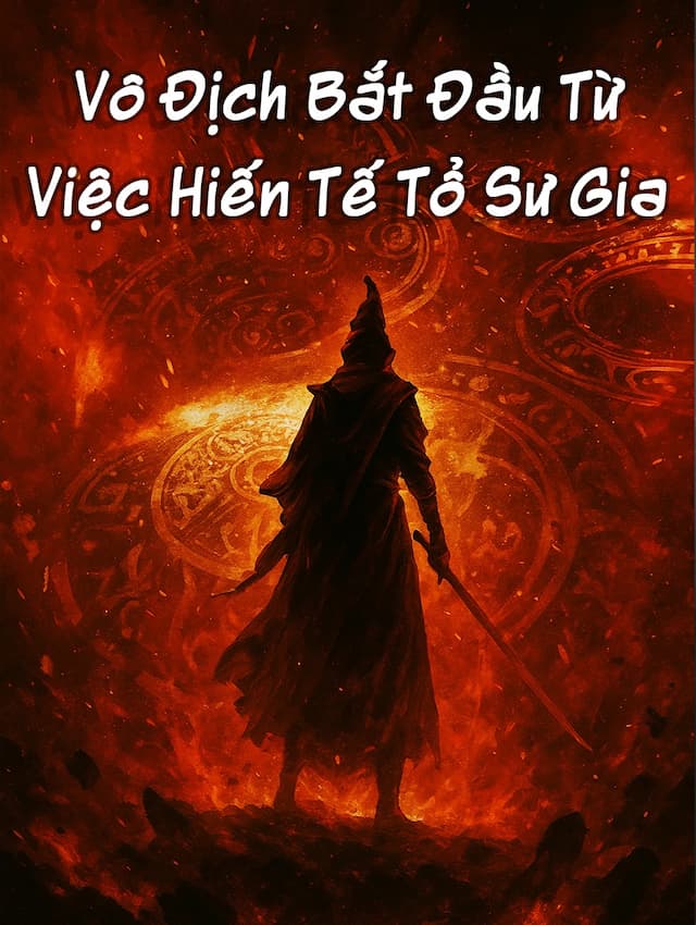 Vô Địch Bắt Đầu Từ Việc Hiến Tế Tổ Sư Gia