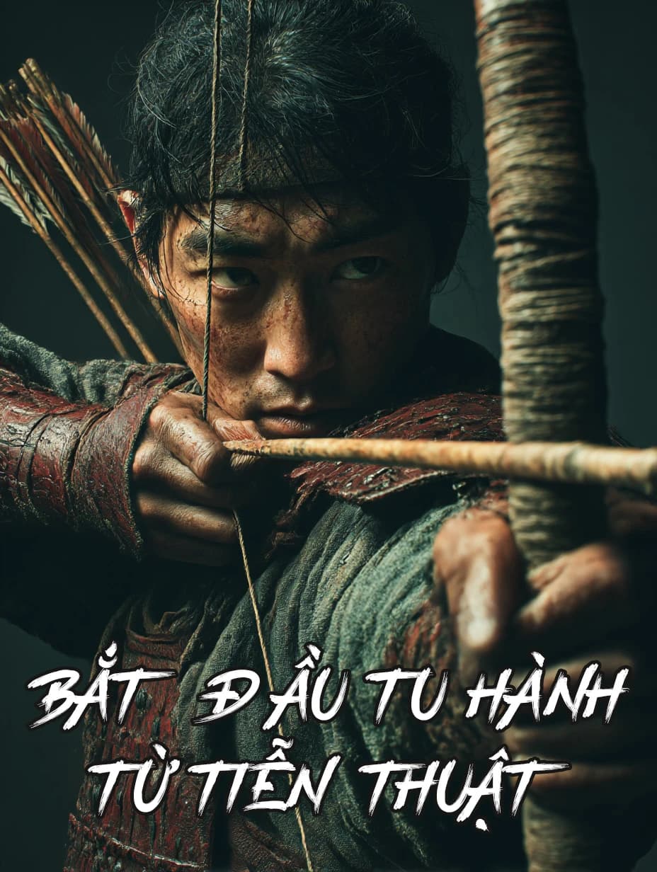 Bắt Đầu Tu Hành Từ Tiễn Thuật