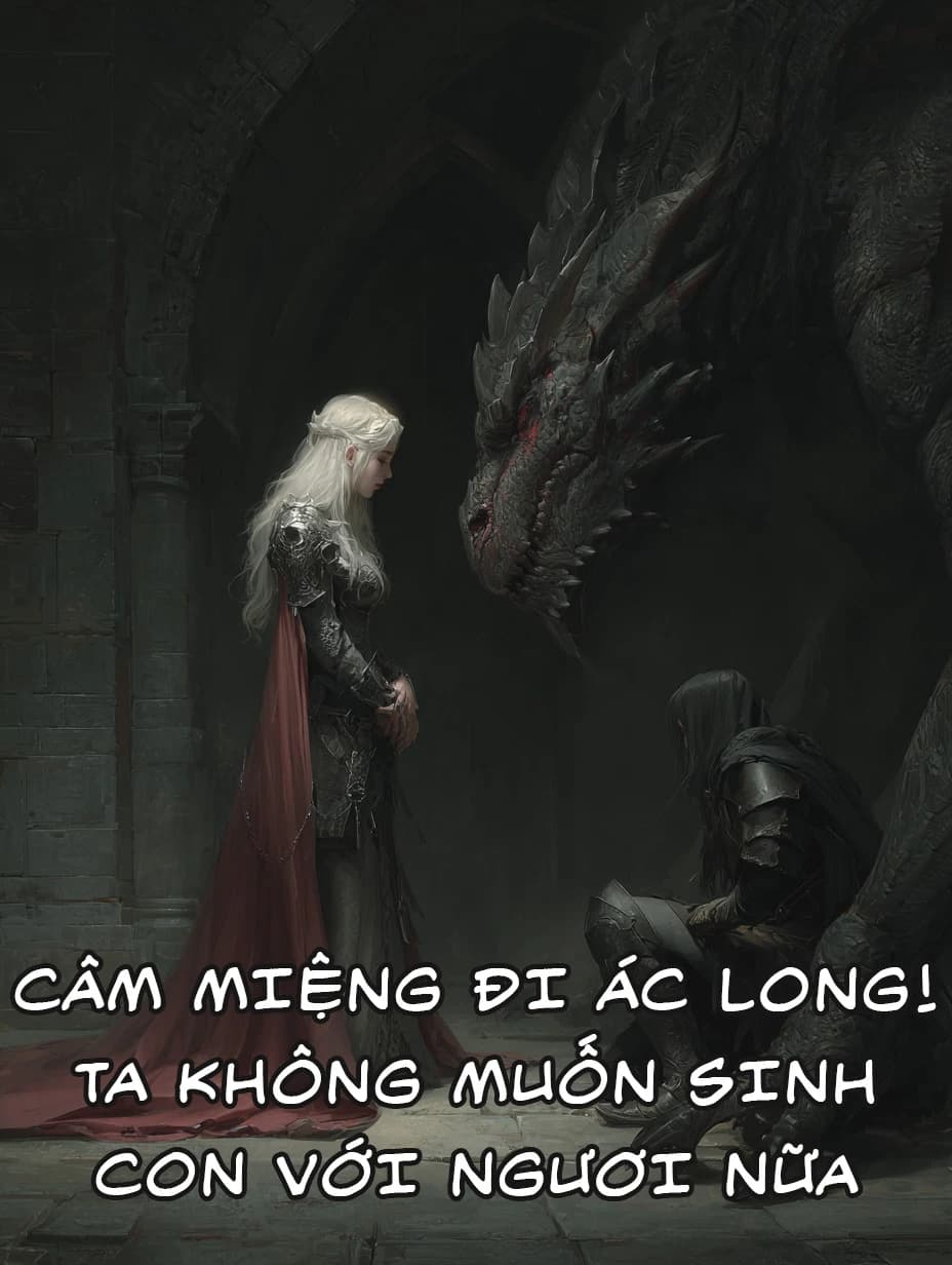 Câm Miệng Đi Ác Long! Ta Không Muốn Sinh Con Với Ngươi Nữa