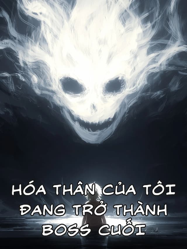 Hóa Thân Của Tôi Đang Trở Thành BOSS Cuối