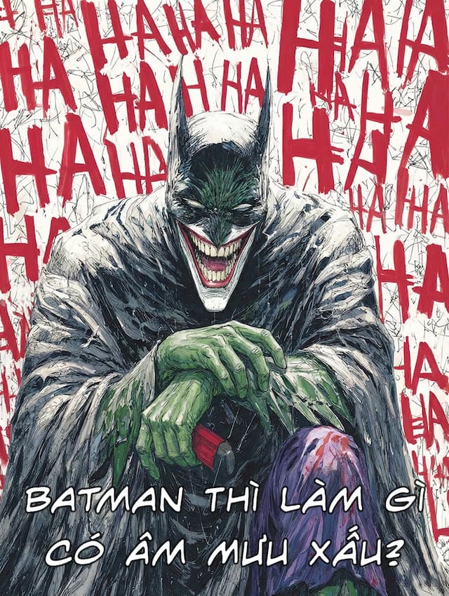 Batman Thì Làm Gì Có Âm Mưu Xấu?
