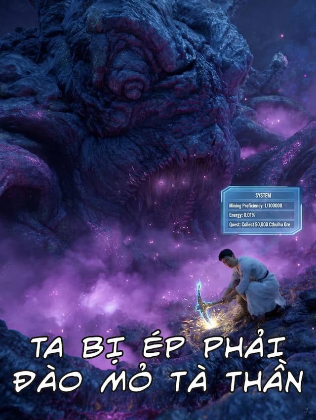 Ta Bị Ép Phải Đào Mỏ Tà Thần
