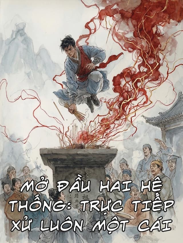 Mở Đầu Hai Hệ Thống: Trực Tiếp Xử Luôn Một Cái