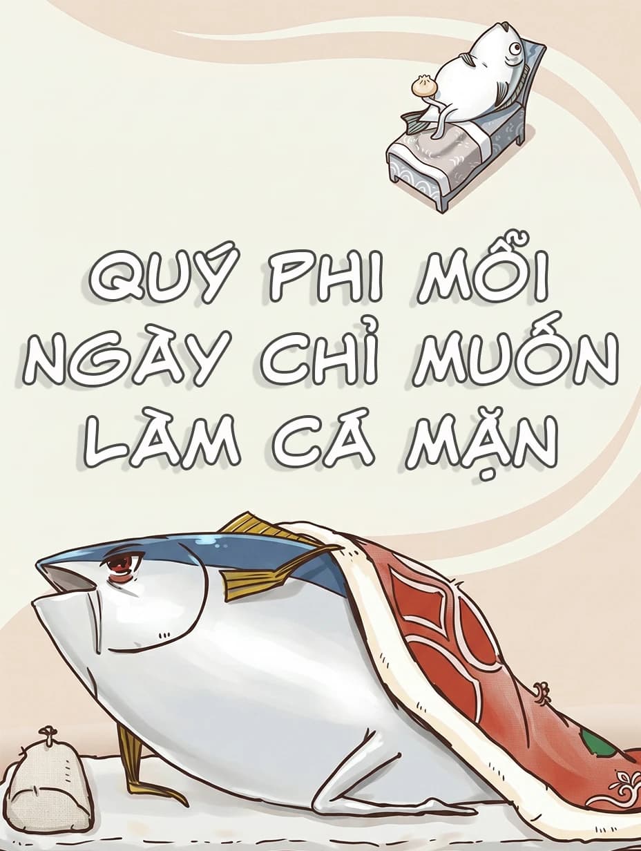 Quý Phi Mỗi Ngày Chỉ Muốn Làm Cá Mặn