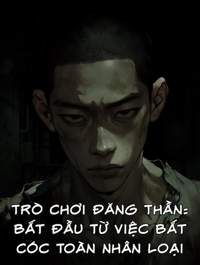 Trò Chơi Đăng Thần: Bắt Đầu Từ Việc Bắt Cóc Toàn Nhân Loại