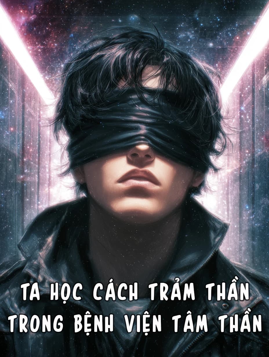 Ta Học Cách Trảm Thần Trong Bệnh Viện Tâm Thần