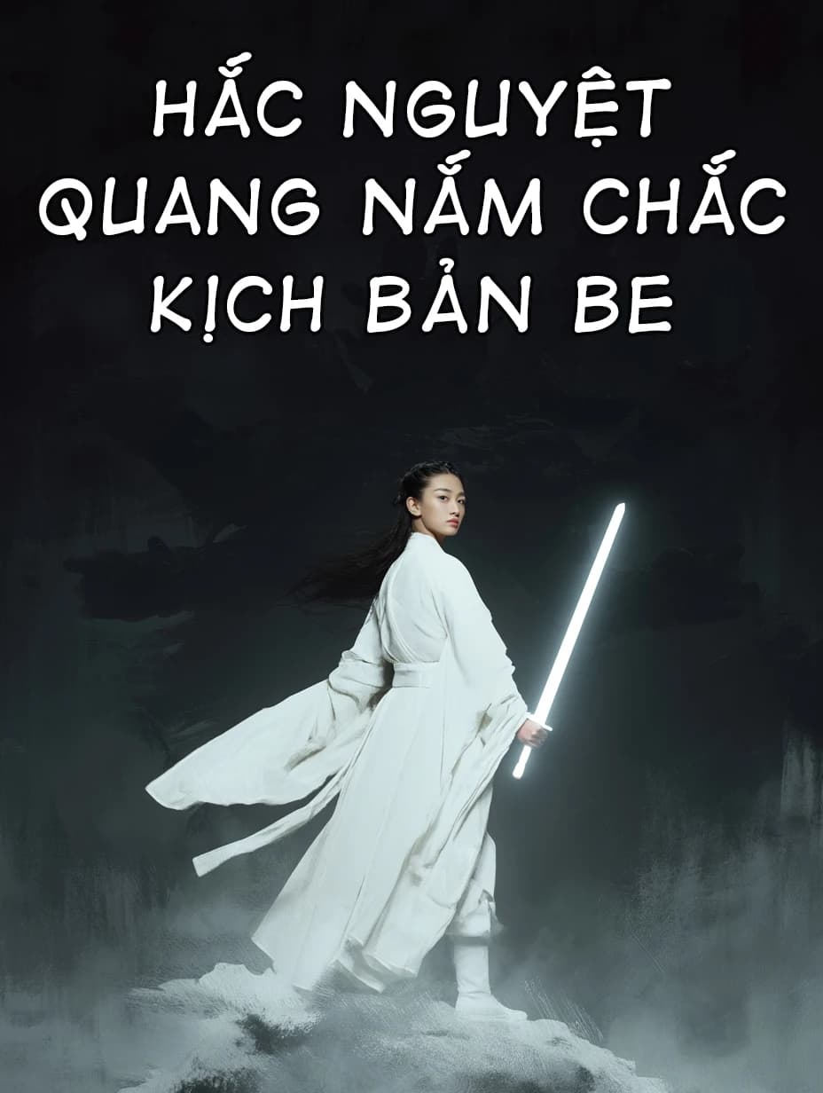 Hắc Nguyệt Quang Nắm Chắc Kịch Bản BE