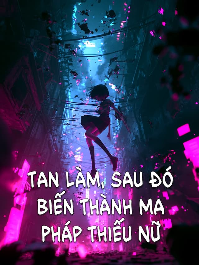 Tan Làm, Sau Đó Biến Thành Ma Pháp Thiếu Nữ