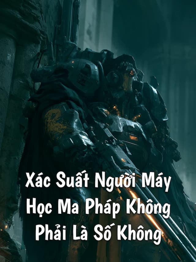 Xác Suất Người Máy Học Ma Pháp Không Phải Là Số Không