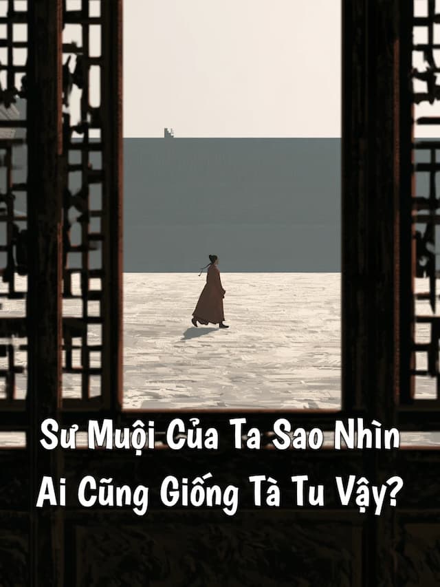 Sư Muội Của Ta Sao Nhìn Ai Cũng Giống Tà Tu Vậy?