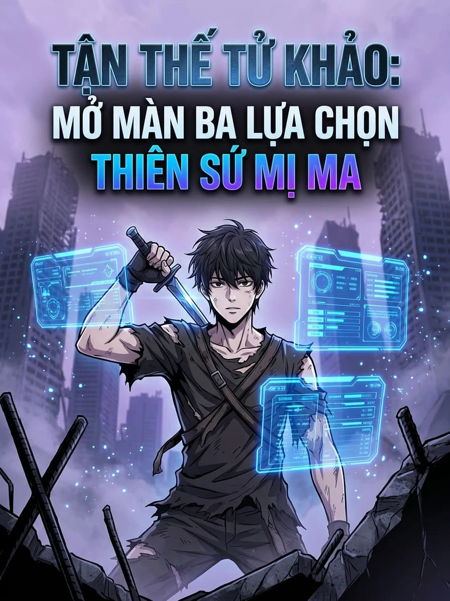 Tận Thế Tử Khảo: Mở Màn Ba Lựa Chọn Thiên Sứ Mị Ma