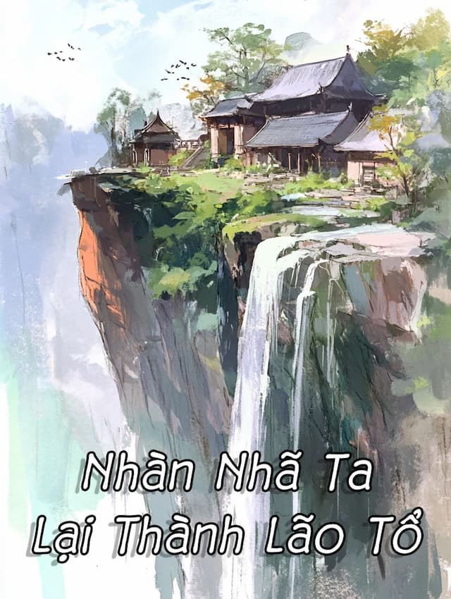 Nhàn Nhã Ta Lại Thành Lão Tổ
