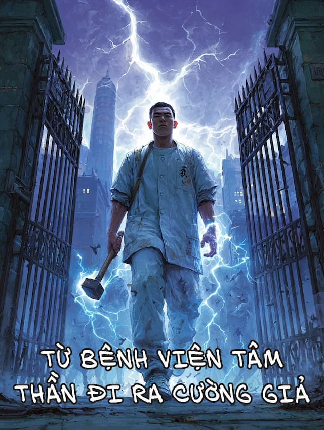 Từ Bệnh Viện Tâm Thần Đi Ra Cường Giả