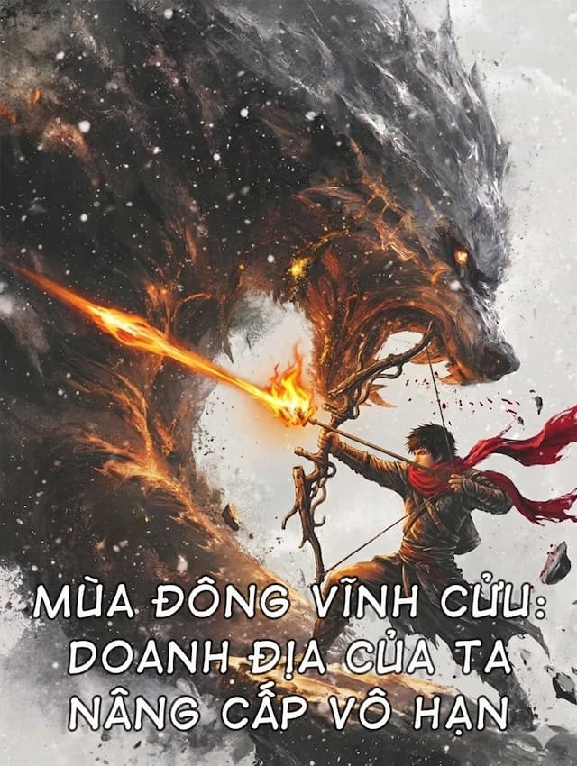 Mùa Đông Vĩnh Cửu: Doanh Địa Của Ta Nâng Cấp Vô Hạn