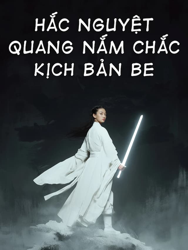 Hắc Nguyệt Quang Nắm Chắc Kịch Bản BE