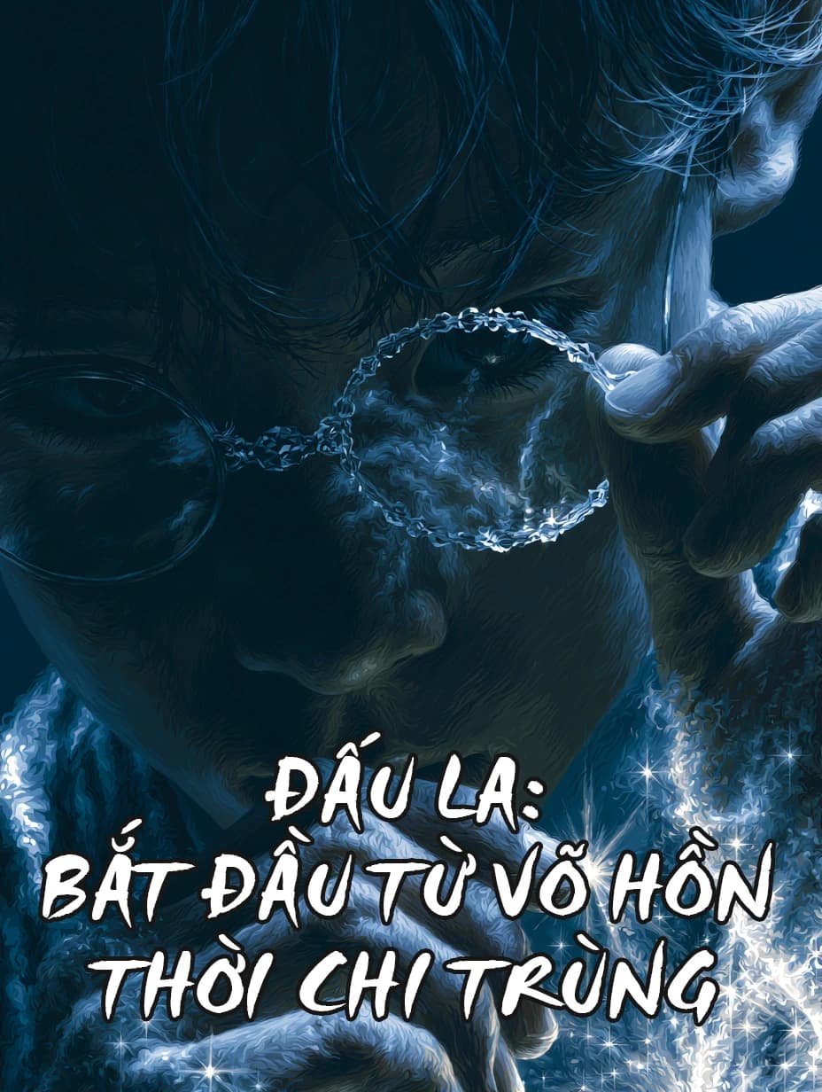 Đấu La: Bắt Đầu Từ Võ Hồn Thời Chi Trùng