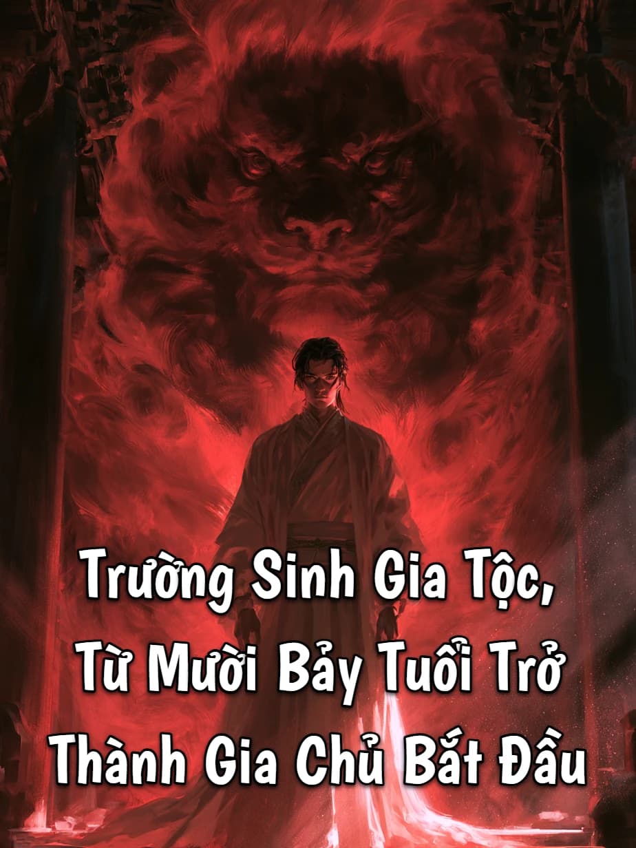 Trường Sinh Gia Tộc, Từ Mười Bảy Tuổi Trở Thành Gia Chủ Bắt Đầu