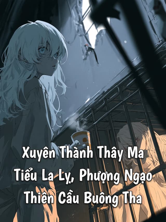 Xuyên Thành Thây Ma Tiểu La Lỵ, Phượng Ngạo Thiên Cầu Buông Tha