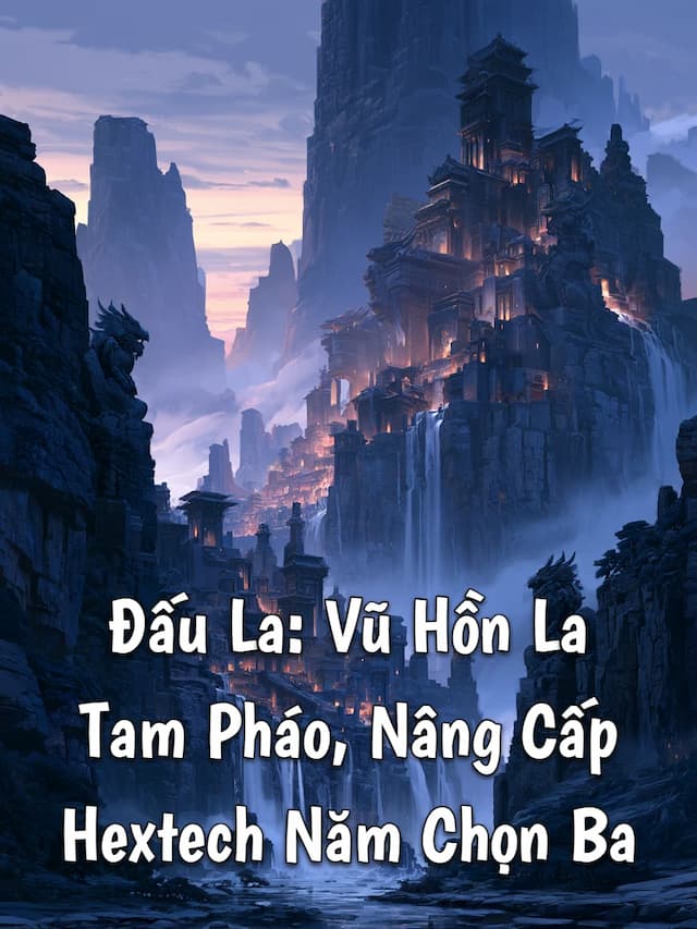 Đấu La: Vũ Hồn La Tam Pháo, Nâng Cấp Hextech Năm Chọn Ba
