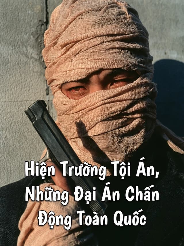 Hiện Trường Tội Án, Những Đại Án Chấn Động Toàn Quốc